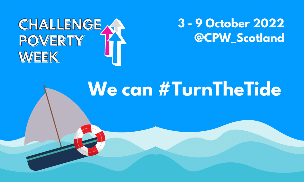 Challenge Poverty Week, 3-9 October 2022, @CPW_Scotland

We can #TurnTheTide