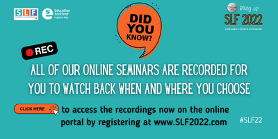 SLF 2022 - All of our online seminars are recorded for you to watch back when and where you choose.

Access the recordings now on the online portal by registering at www.SLF2022.com #SLF22