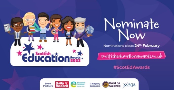 Scottish Education Awards 2023, Nominate Now, Nominations close: 24 February, scottisheducationawards.co.uk, #ScotEdAwards, Event Partners: Daily Record, Education Scotland, Category Sponsors Bòrd na Gàidhlig, SQA