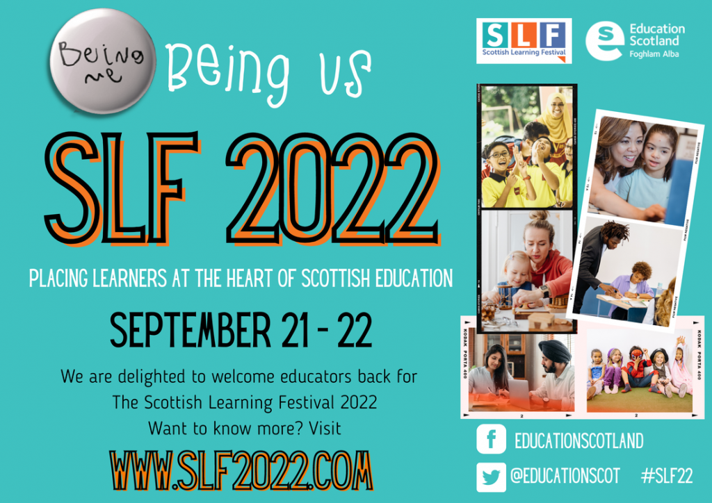 Being Me, Being Us, SLF 2022 - Placing Learners at the Heart of Scottish Education, September 21-22, www.slf2022.com